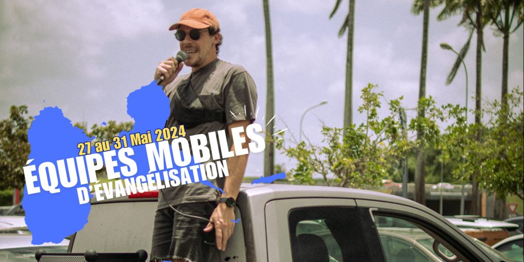 Moissonner Ensemble Guadeloupe – Equipes Mobiles d’évangélisation Jour 4